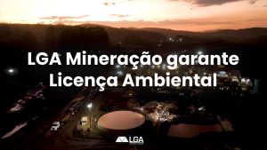 LGA Mineração conquista nova Licença de Operação